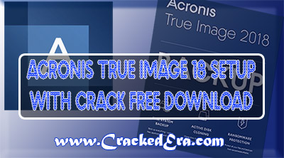Acronis True Image Crack Feature
